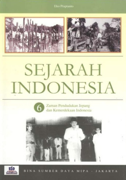 Cover Sejarah Indonesia 6: Zaman Pendudukan Jepang dan Kemerdekaan Indonesia